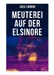 Meuterei auf der Elsinore