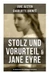 Stolz und Vorurteil & Jane Eyre (Die zwei beliebtesten Liebesromane aller Zeiten)