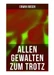 Allen Gewalten zum Trotz
