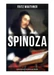 SPINOZA - Lebensgeschichte, Philosophie und Theologie