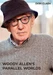 WOODY ALLEN'S PARALLEL WORLDS