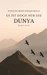 Es ist doch nur die Dunya: Worte für deinen inneren Frieden