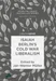 Isaiah Berlin's Cold War Liberalism
