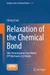 Relaxation of the Chemical Bond