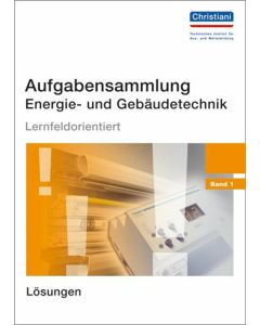 Aufgabensammlung Energie- und Gebäudetechnik. Lösungen Image 1