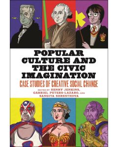 Popular Culture and the Civic Imagination: Case Studies of Creative Social Change Image 1