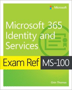 Microsoft Exam Ref Ms-100 Microsoft 365 Identity and Services Image 1