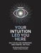 Your Intuition Led You Here
