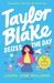 Taylor Blake Seizes the Day