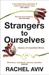 Strangers to Ourselves