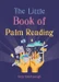 The Little Book of Palm Reading