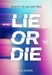 Lie or Die