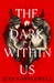 The Dark Within Us