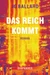 Das Reich kommt