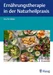 Ernährungstherapie in der Naturheilpraxis