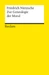 Zur Genealogie der Moral. Eine Streitschrift. Textausgabe mit editorischer Notiz und Nachwort