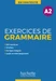 Exercices de Grammaire A2