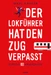Der Lokführer hat den Zug verpasst