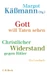 Gott will Taten sehen