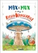 Max und Mux und der Riesenwunschpilz