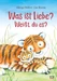 Was ist Liebe? Weißt du es?