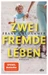 Zwei fremde Leben
