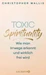 Toxic Spirituality