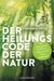 Der Heilungscode der Natur