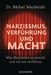 Narzissmus, Verführung und Macht