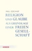 Religion und Glaube als Grundlage einer freien Gesellschaft
