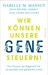 Wir können unsere Gene steuern!
