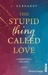 This stupid Thing called Love