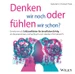 Denken wir noch oder fühlen wir schon?