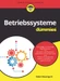 Betriebssysteme für Dummies