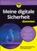 Meine digitale Sicherheit für Dummies