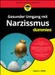 Gesunder Umgang mit Narzissmus für Dummies