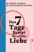 Das 7-Tage-Rezept für erfüllte Liebe