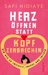 Herz öffnen statt Kopf zerbrechen
