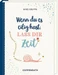 Geschenkbuch - Wenn du es eilig hast, lass dir Zeit
