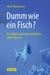 Dumm wie ein Fisch?