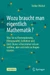 Wozu braucht man eigentlich Mathematik?