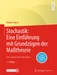 Stochastik: Eine Einführung mit Grundzügen der Maßtheorie