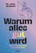 Warum alles gut wird