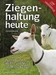 Ziegenhaltung heute