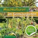 Mischkulturen im Gemüsegarten