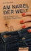 Am Nabel der Welt
