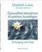 Gesundheit bewahren - Krankheit bewältigen