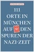 111 Orte in München auf den Spuren der Nazi-Zeit