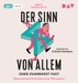 Der Sinn von allem oder zumindest fast. Überraschende Einsichten eines Philosophen