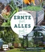 Ernte gut, alles gut! Gemüsegärtnern im Hochbeet, Frühbeet und Gewächshaus